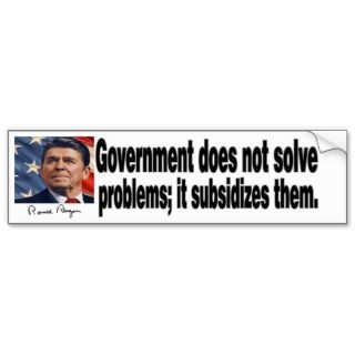 Ronald Reagan Quote Subsidize Problems Bumper Stickers