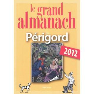 Le grand almanach du Périgord 2012   Achat / Vente livre Collectif