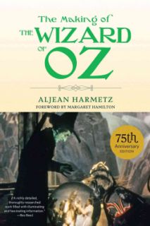 The Making of the Wizard of Oz: 75th Anniversary Edition (Paperback