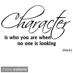 Character is Who You Are When No One is Looking Vinyl Wall Art Decal