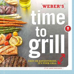 Webers Time to Grill (Paperback) Today $18.68 5.0 (2 reviews)