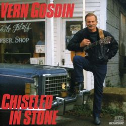 Vern Gosdin   Chiseled In Stone Today $5.02