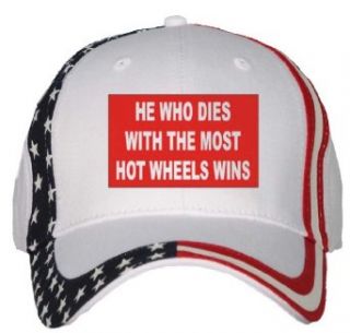 HE WHO DIES WITH THE MOST HOT WHEELS WINS USA Flag Hat