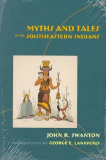 Myths and Tales of the Southeastern Indians (Paperback) Today: $23.59