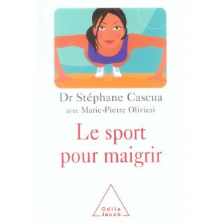 Le sport pour maigrir   Achat / Vente livre Stephane Cascua   Marie