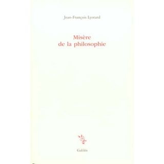 Misere de la philosophie   Achat / Vente livre Jean François Lyotard