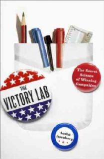 The Victory Lab The Secret Science of Winning Campaigns (Hardcover