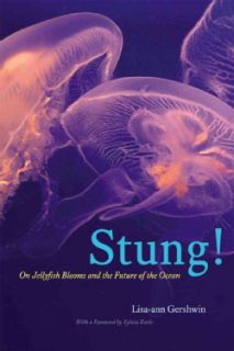 Stung On Jellyfish Blooms and the Future of the Ocean (Hardcover