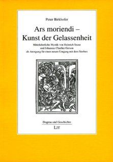 Ars moriendi   Kunst der Gelassenheit: Mittelalterliche Mystik von