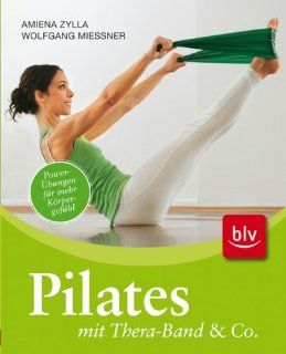 Pilates mit Thera Band & Co Power Übungen für mehr Körpergefühl